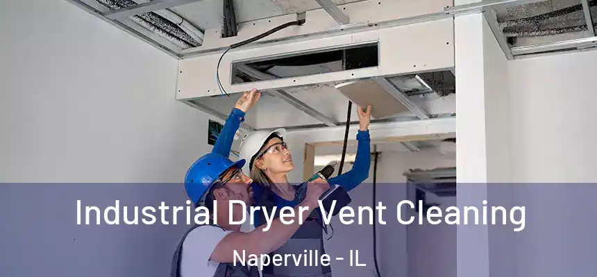  Industrial Dryer Vent Cleaning Naperville - IL