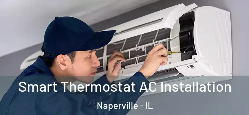  Smart Thermostat AC Installation Naperville - IL